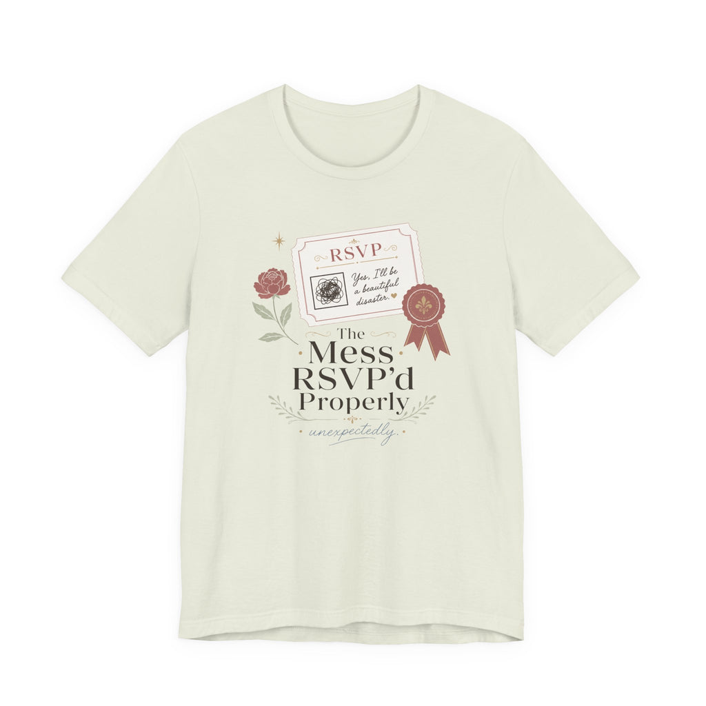 "The Mess RSVP'd Properly" T-Shirt