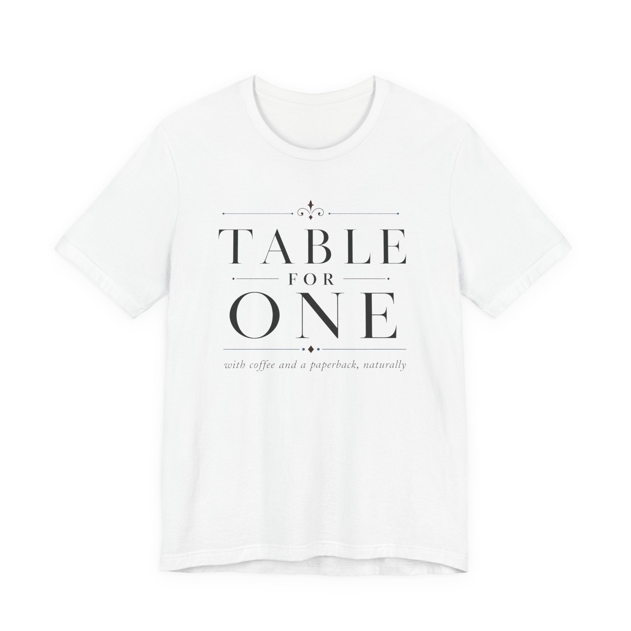"Table For One" LT T-Shirt