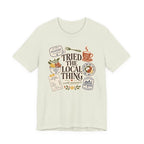 "Tried The Local Thing" T-Shirt
