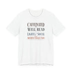 "Caffeinated, Well Read" T-Shirt