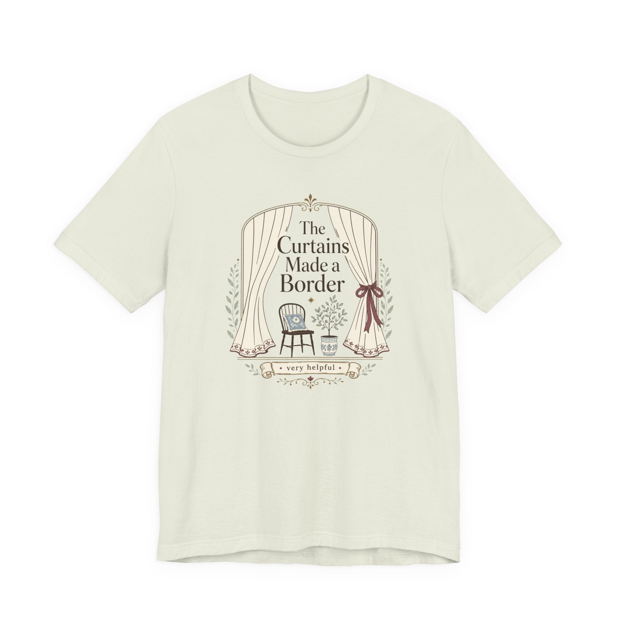 "The Curtains Made A Boarder" T-Shirt