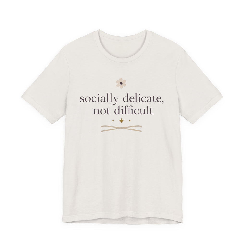 Socially Delicate Not Difficult" T-Shirt