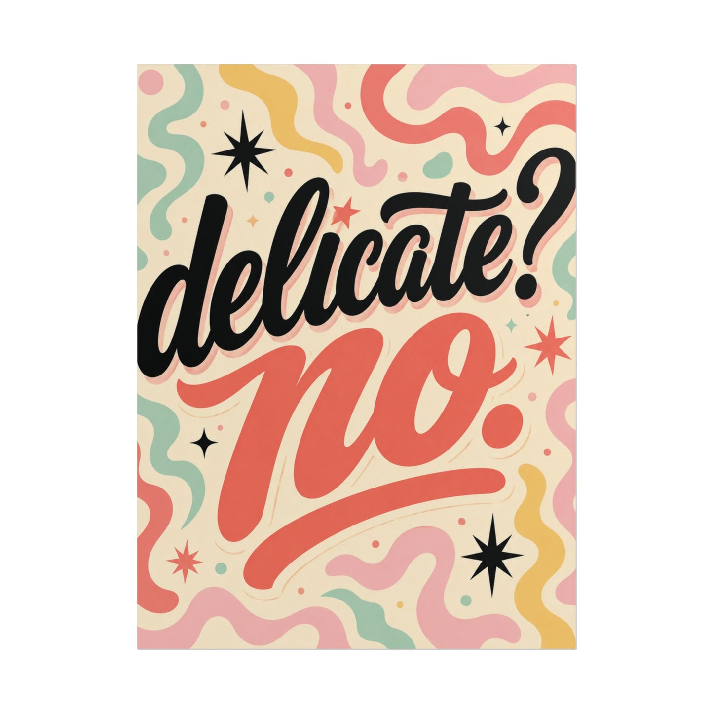 ¿Delicado? No. - Cartel