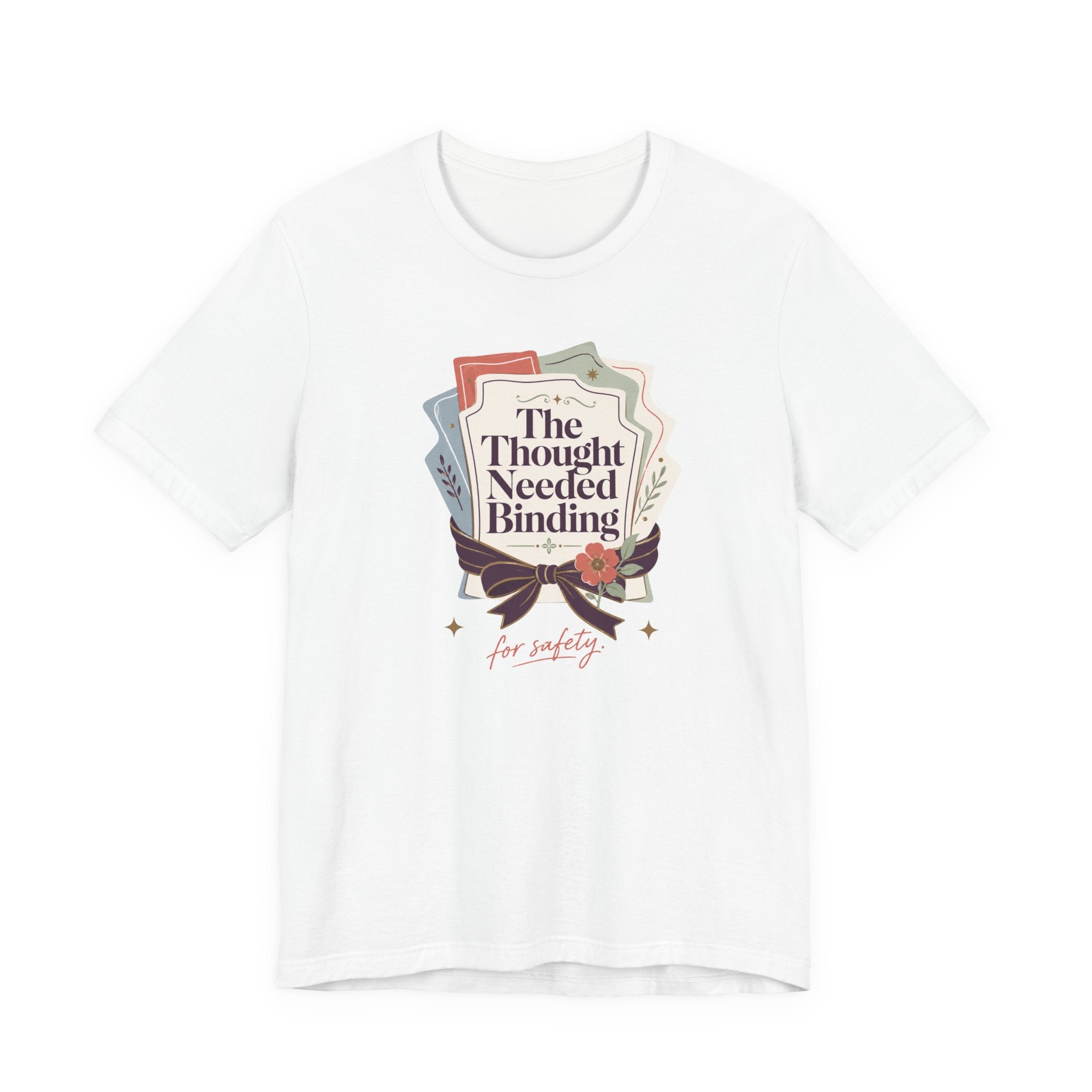 "The Though Needed Binding" T-Shirt