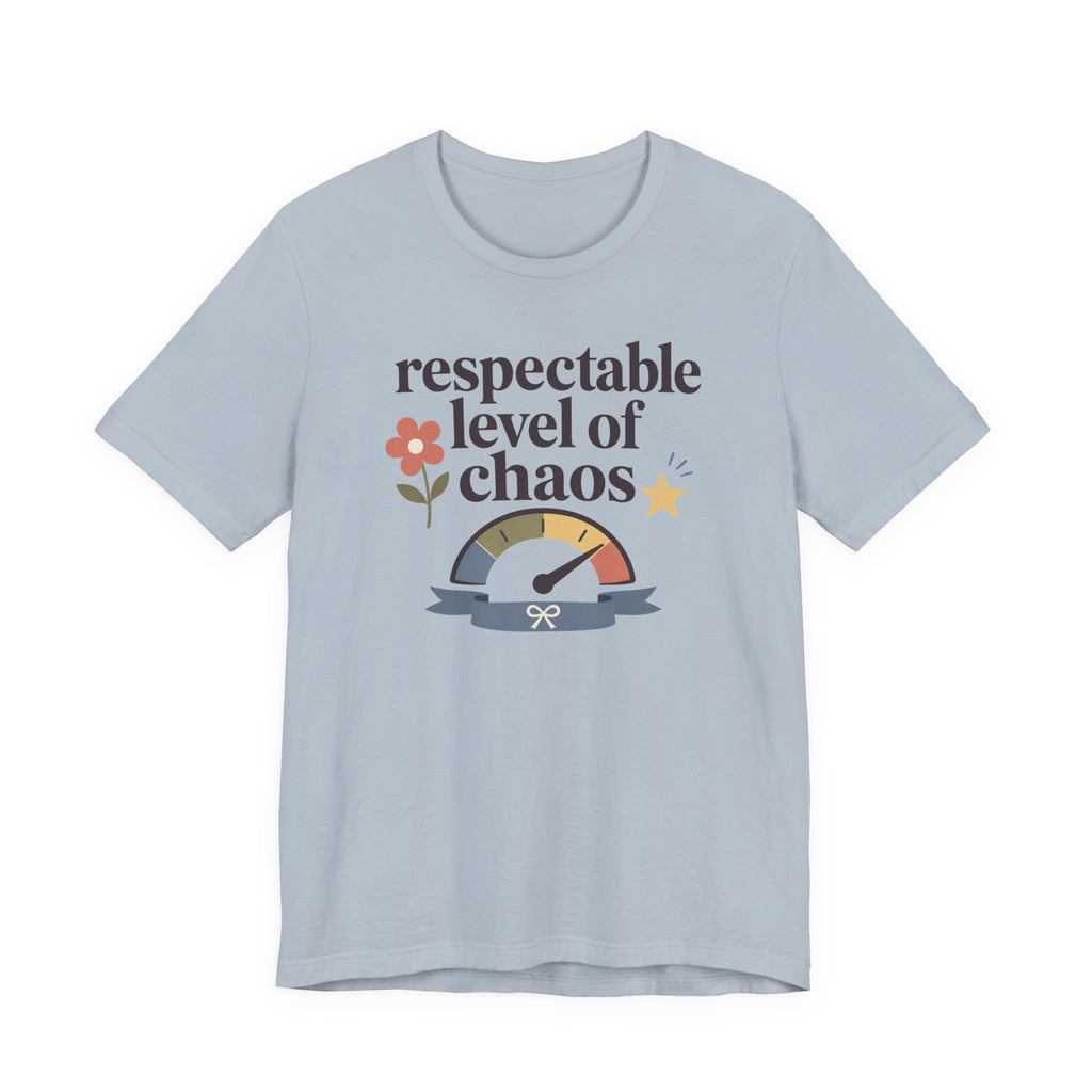 "Respectable Level Of Chaos" T-Shirt