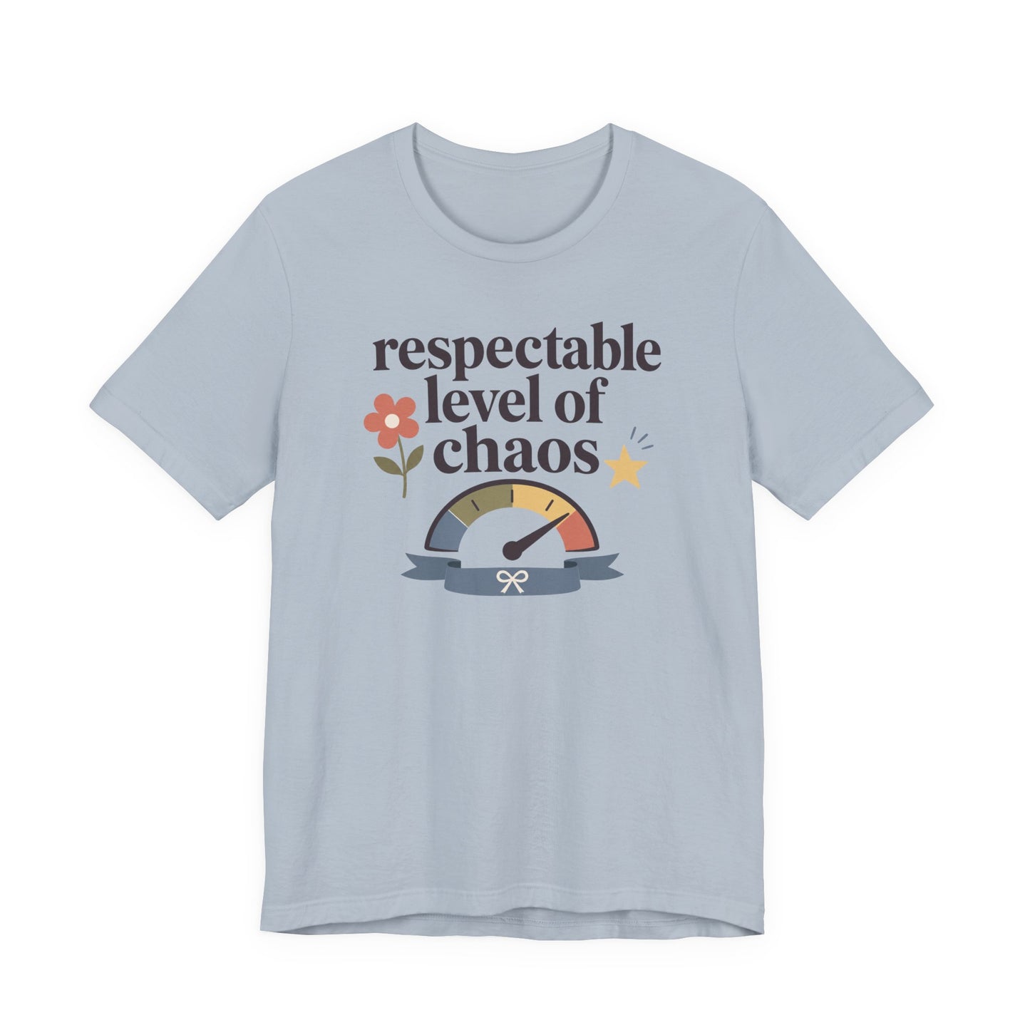 "Respectable Level Of Chaos" T-Shirt