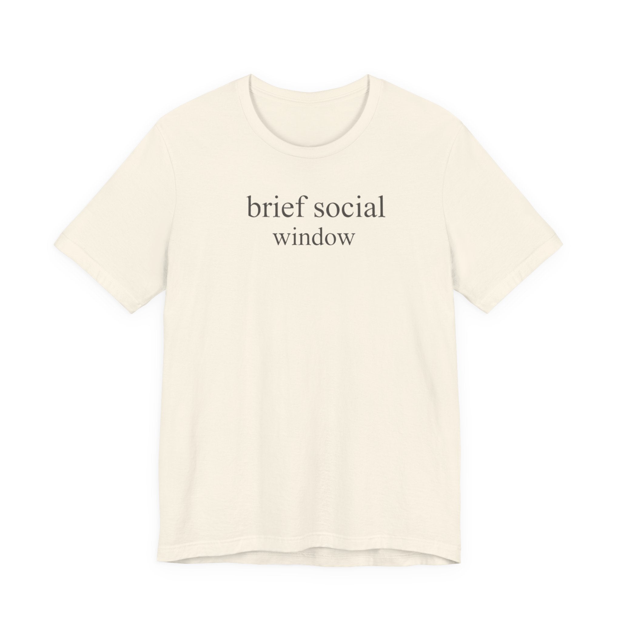 "Brief Social Window" T-Shirt