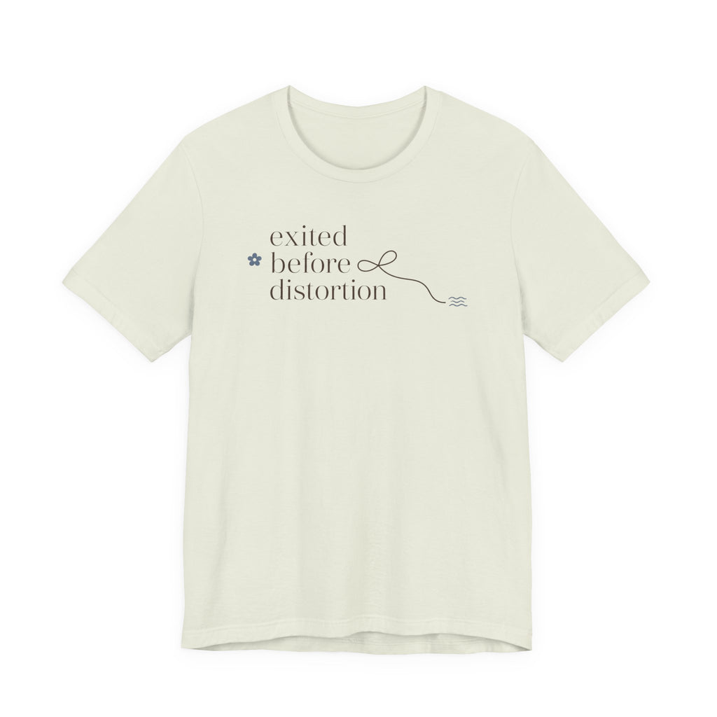 "Excited Before Distortion" T-Shirt