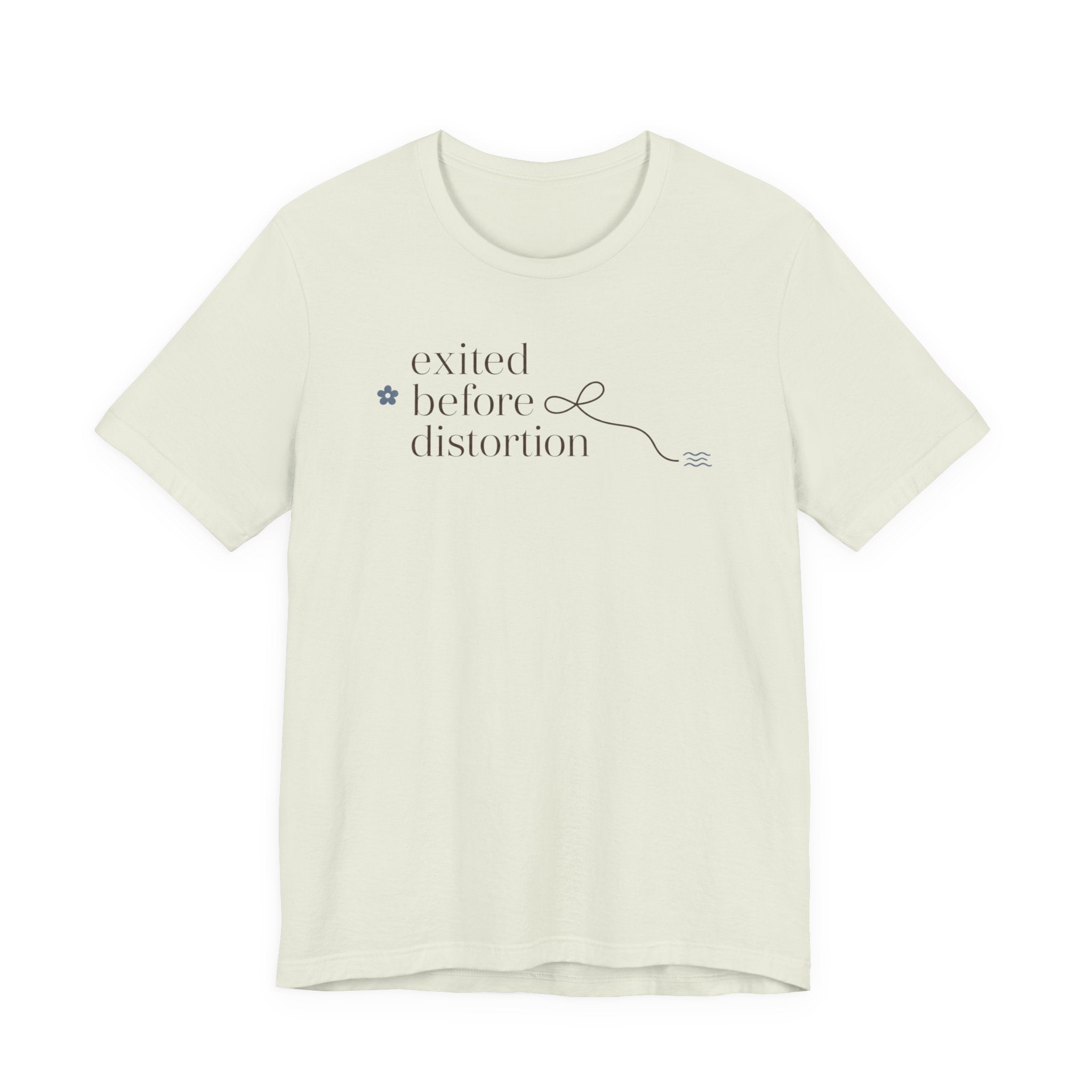 "Excited Before Distortion" T-Shirt