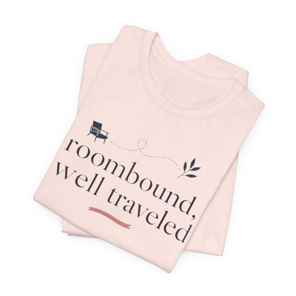 "Roombound Well Traveled " T-Shirt
