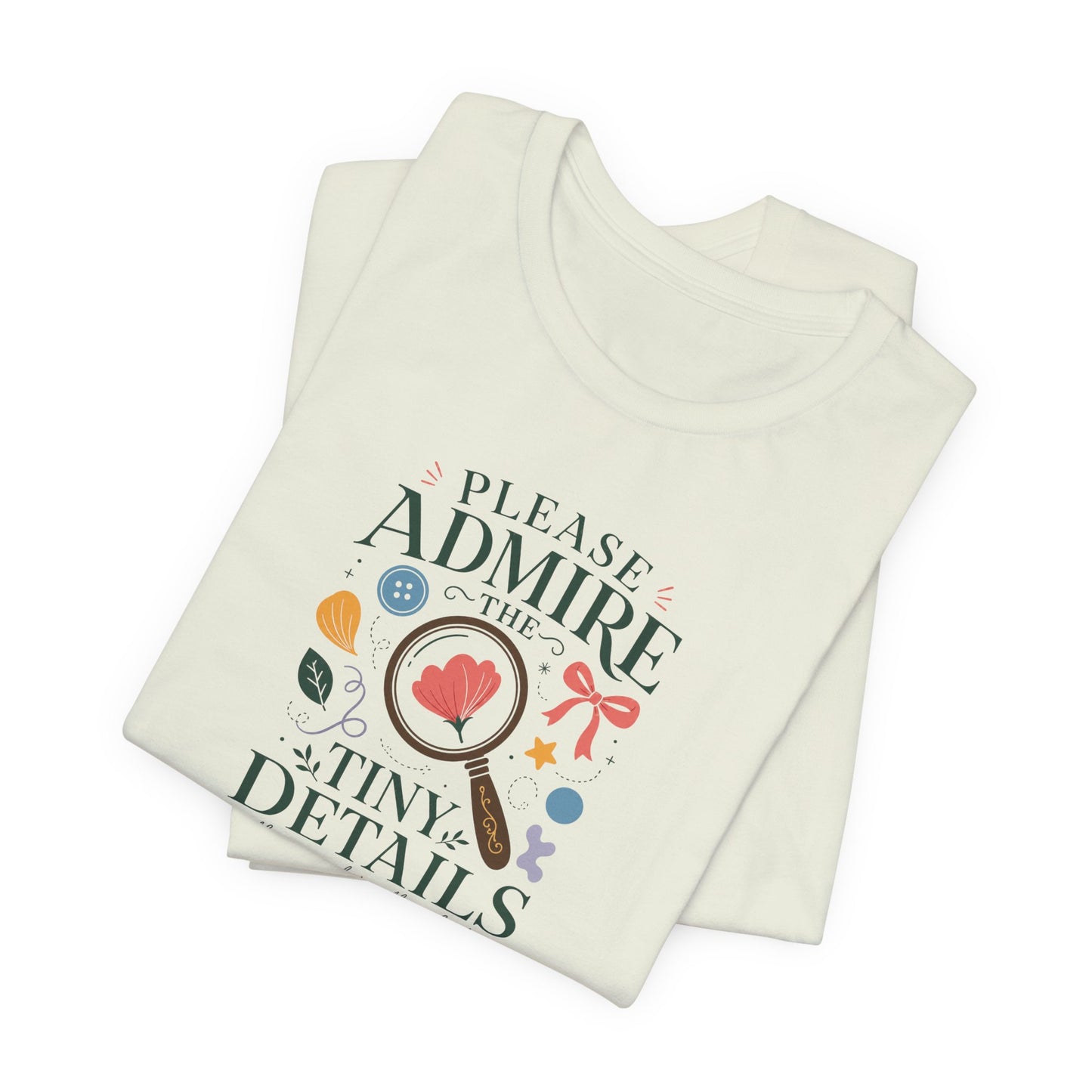 "Tiny Details" T-Shirt
