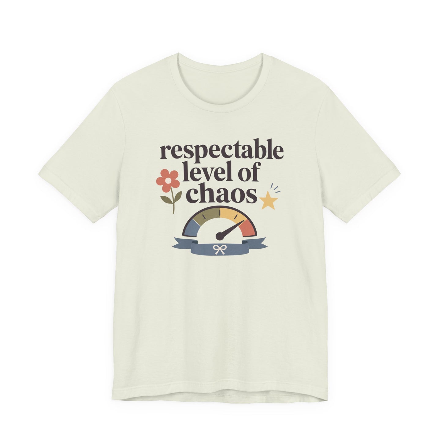 "Respectable Level Of Chaos" T-Shirt