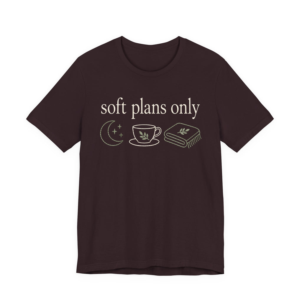 "Soft Plans Only" T-Shirt