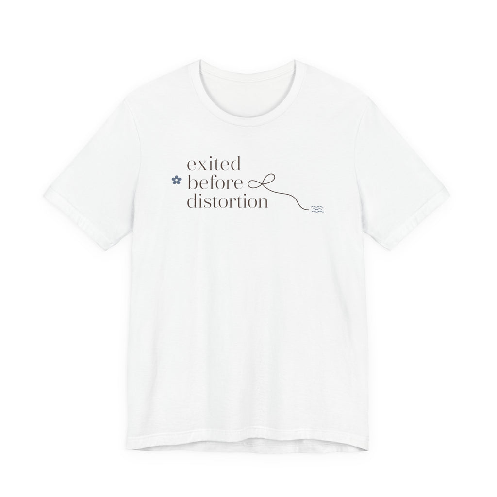 "Excited Before Distortion" T-Shirt