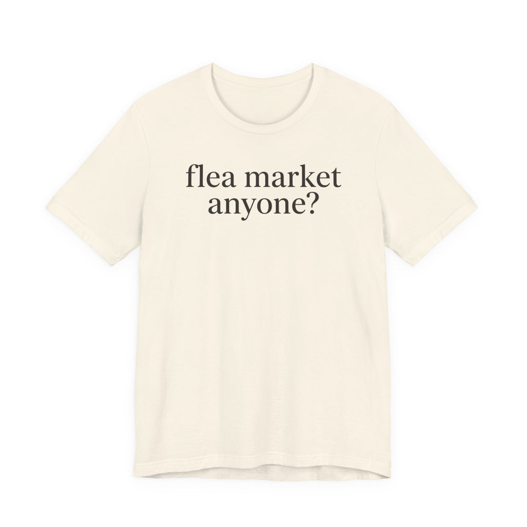 "Flea Market Anyone" T-Shirt