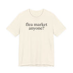 "Flea Market Anyone" T-Shirt