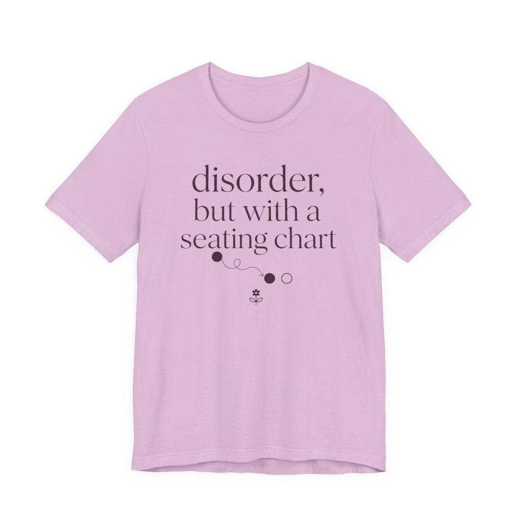 Disorder With A Seating Chart" T-Shirt