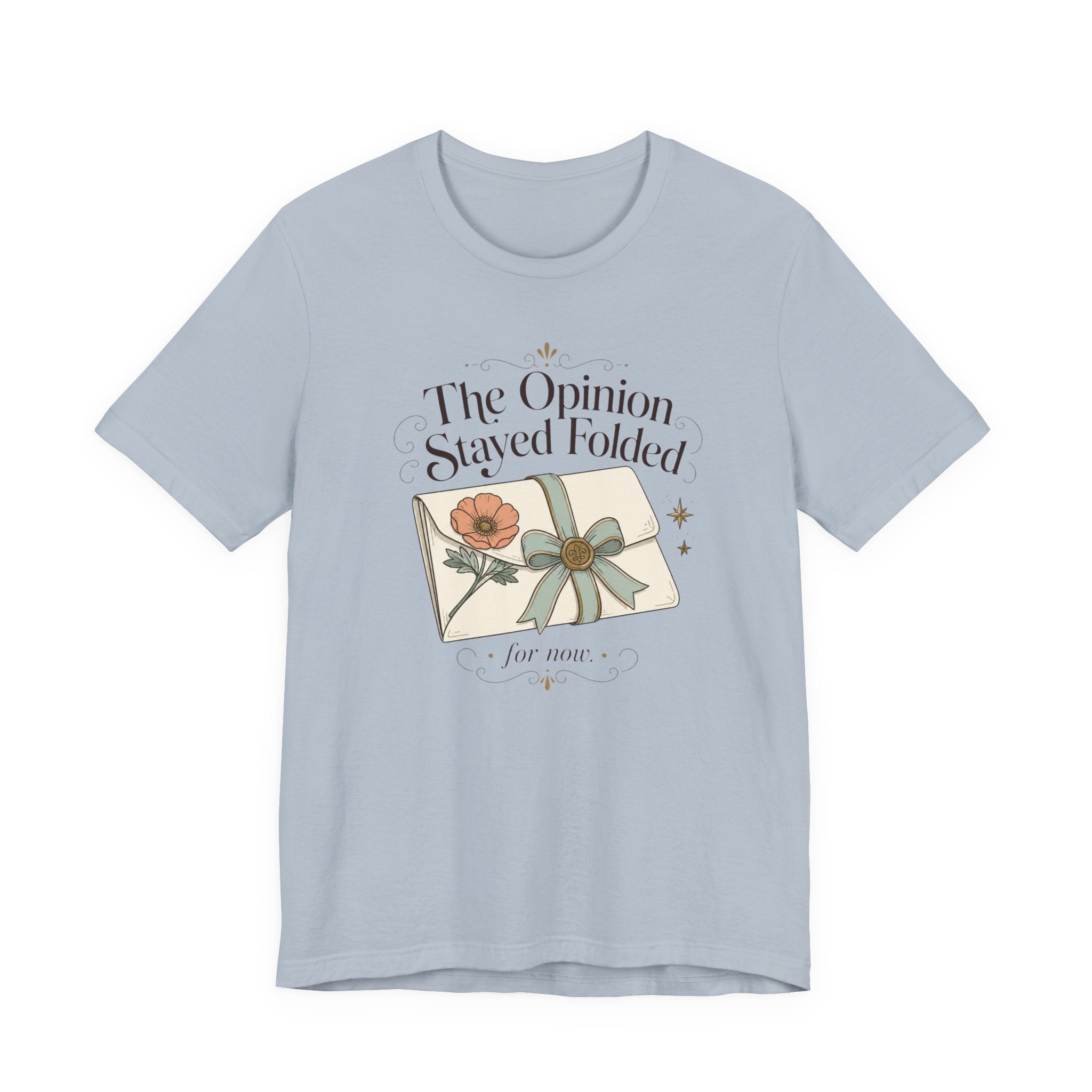"The Opinion Stayed Folded" T-Shirt