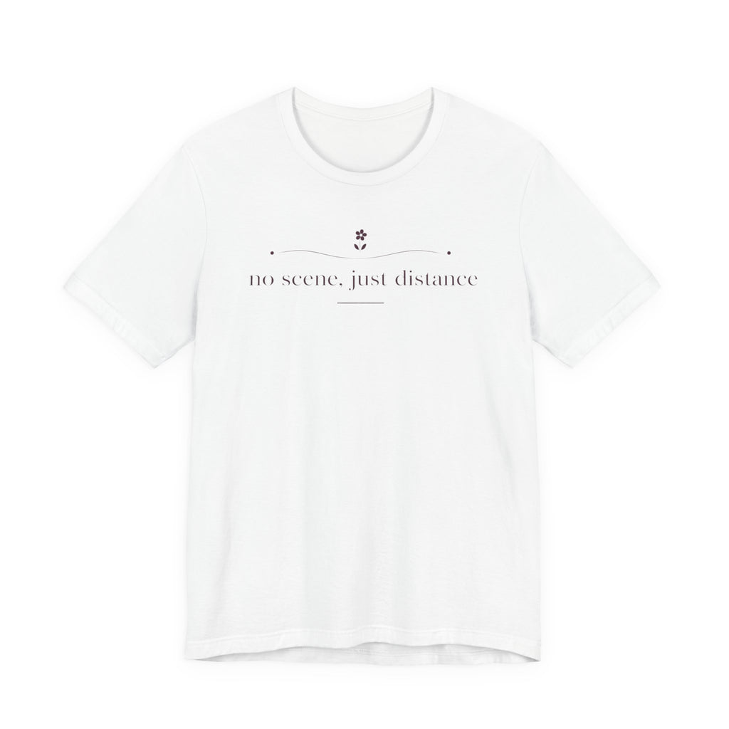 "No Scene Just Distance" T-Shirt