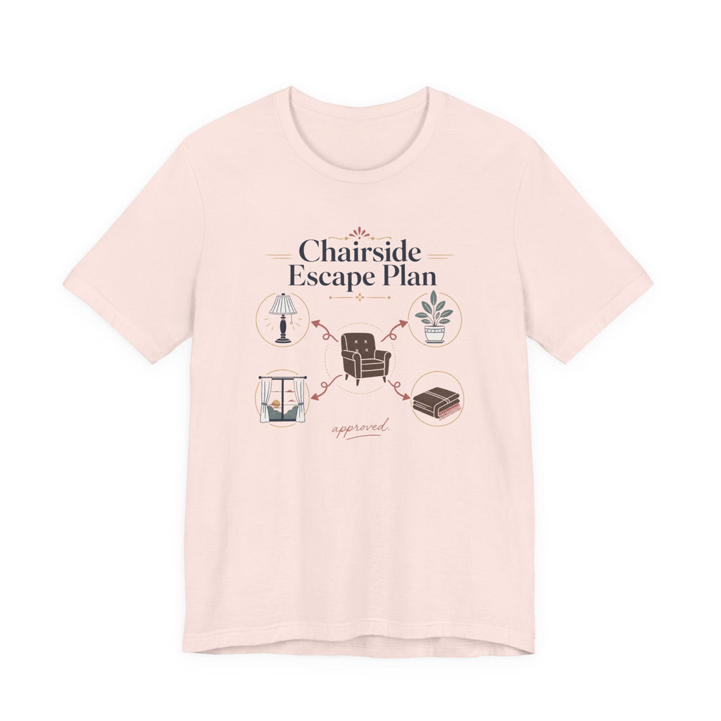 "Chairside Escape Plan" T-Shirt