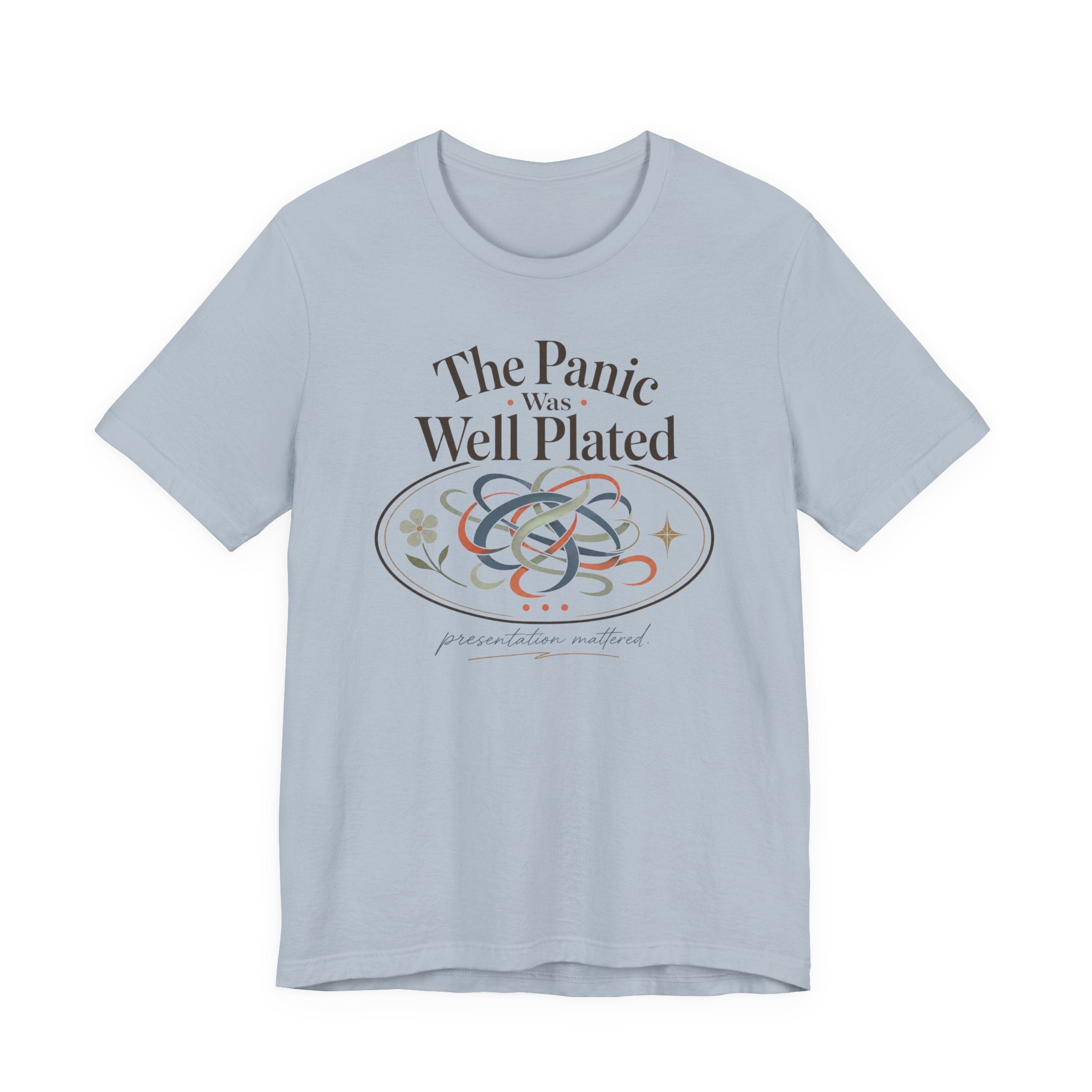 "The Panic Was Well Plated" T-Shirt