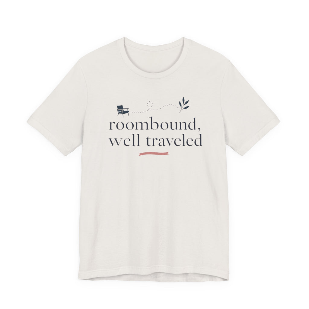 "Roombound Well Traveled " T-Shirt