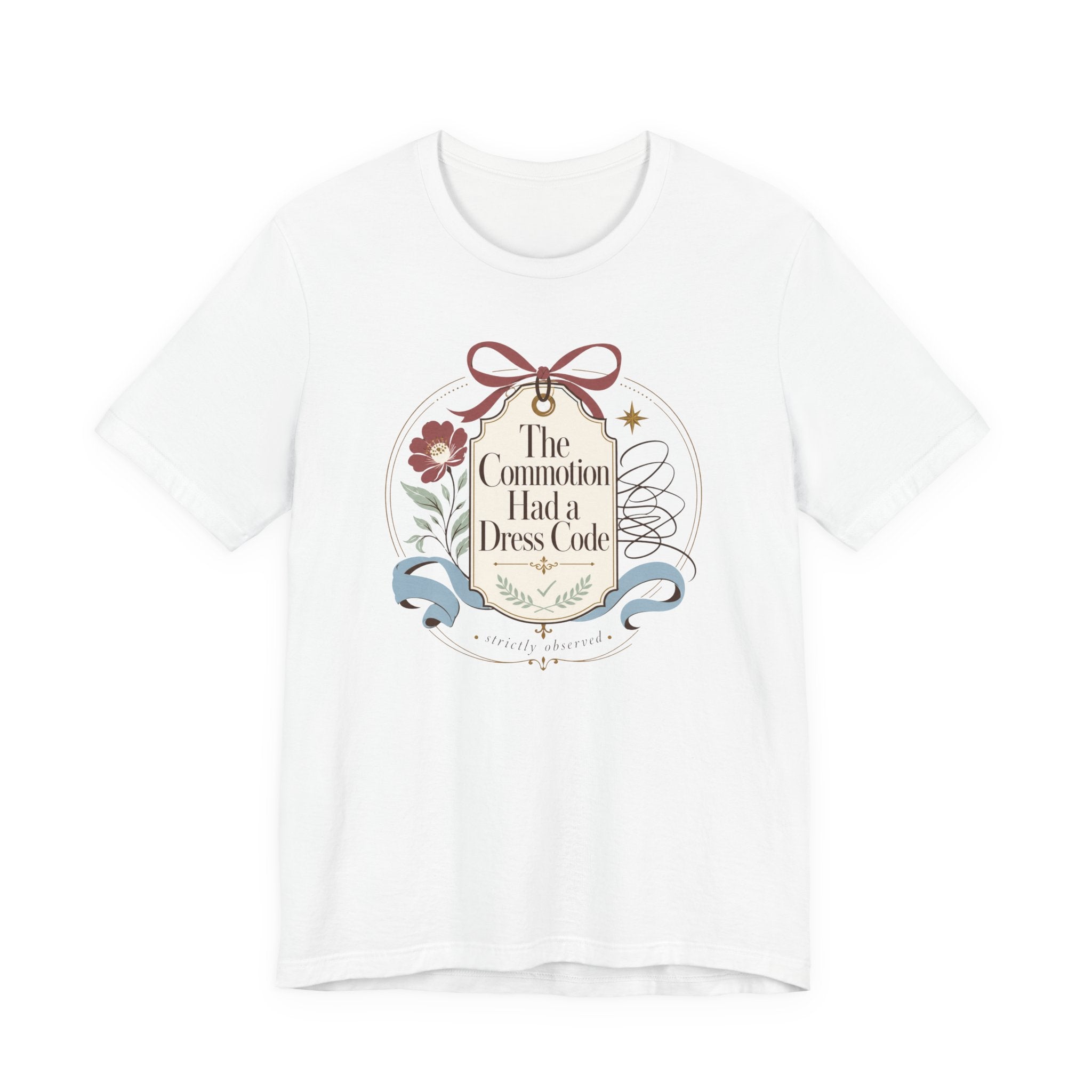 "The Commotion Had A Dress Code" T-Shirt