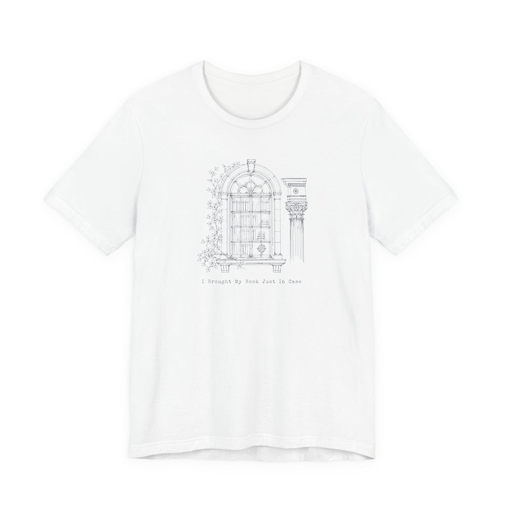 "I Brought My own Book Just In Case" Arch T-Shirt
