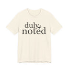 "Duly Noted" Duck T-Shirt