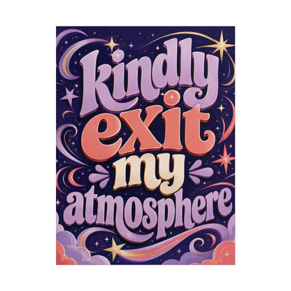 Kindly Exit My Atmosphere - Poster
