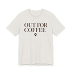 "Out for Coffee" T-Shirt