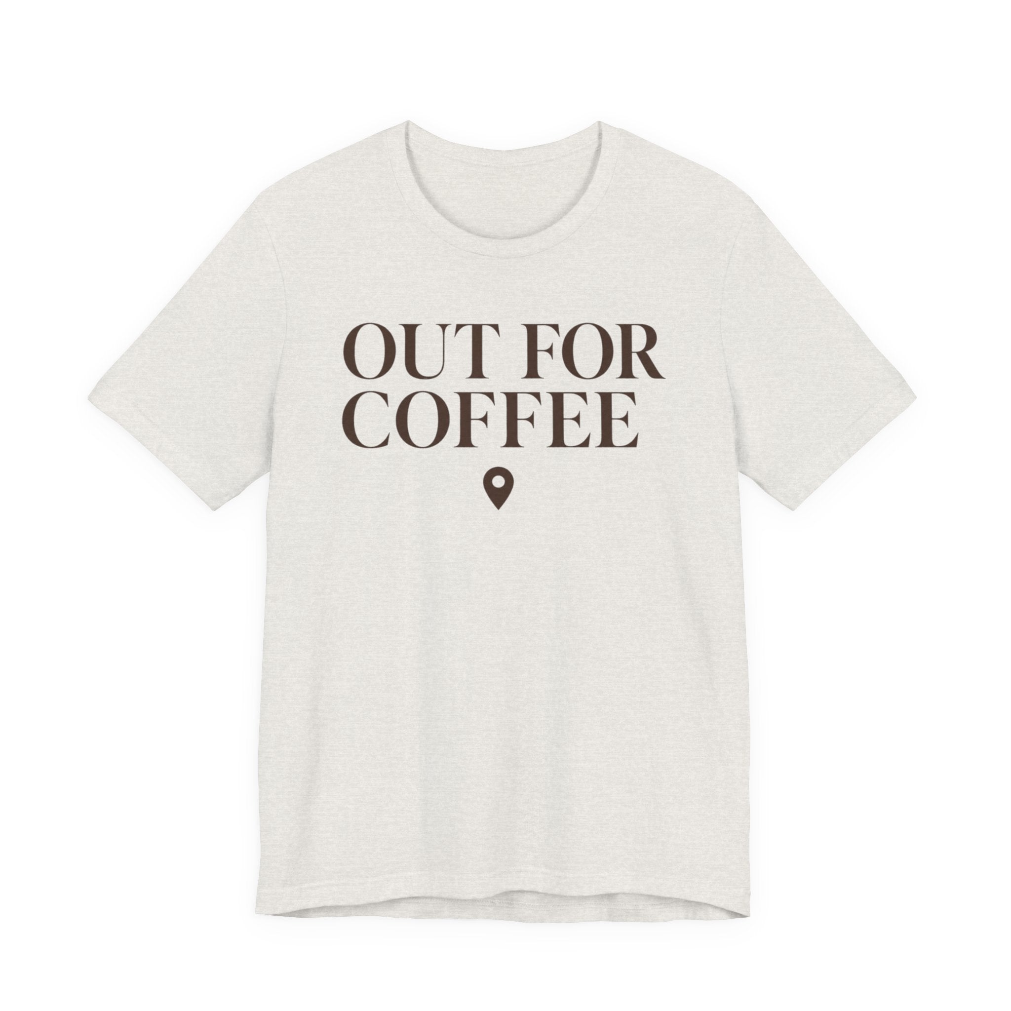 "Out for Coffee" T-Shirt