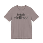 "Briefly Civilized" T-Shirt
