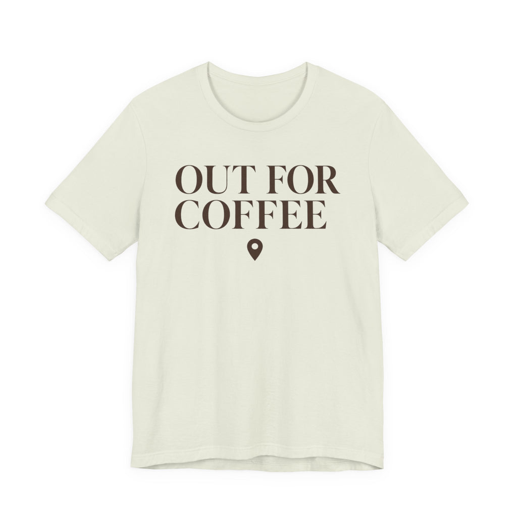"Out for Coffee" T-Shirt