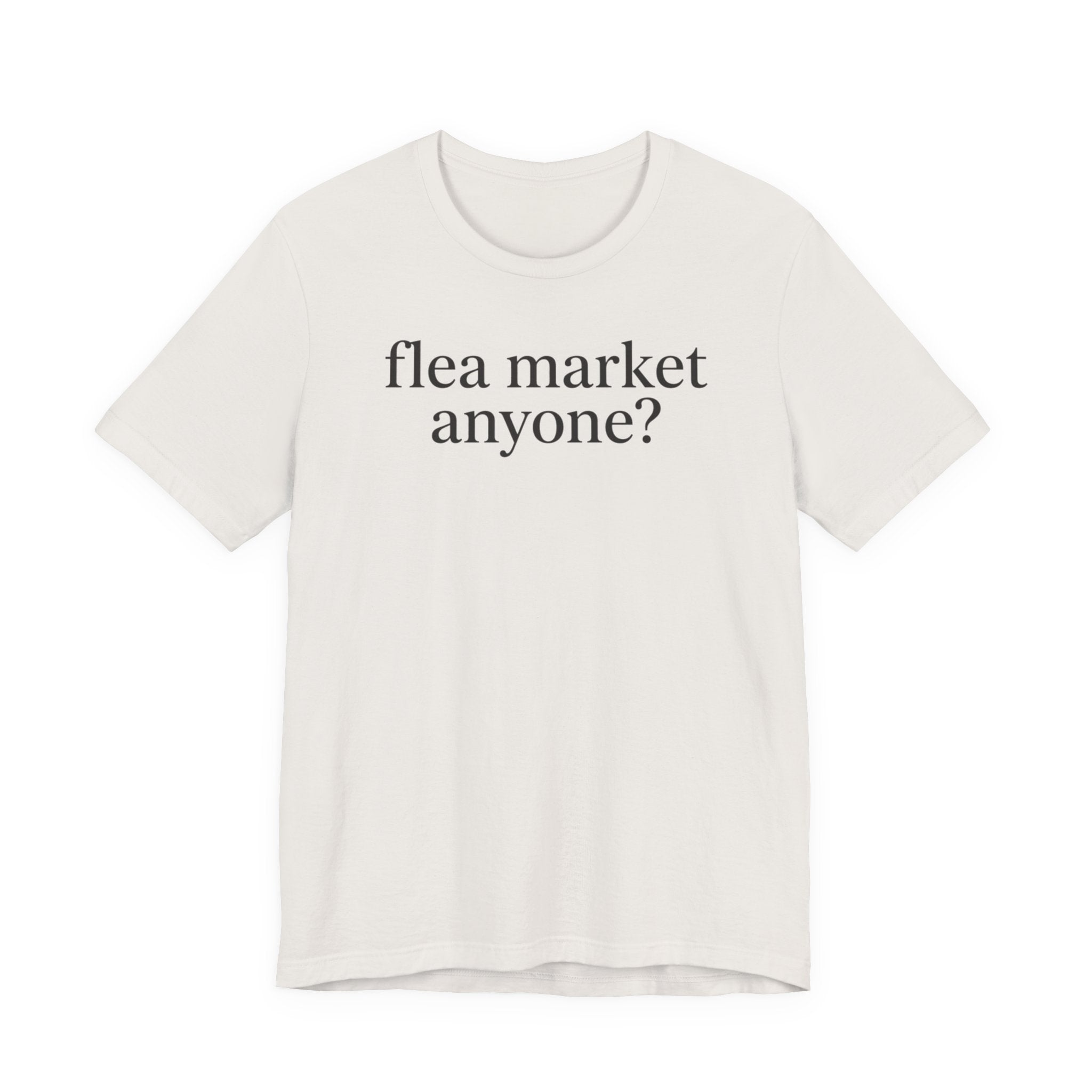 "Flea Market Anyone" T-Shirt