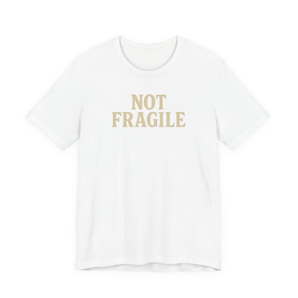 "Not Fragile" T-Shirt