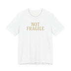 "Not Fragile" T-Shirt