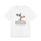 "Bookstore Then Bakery" T-Shirt