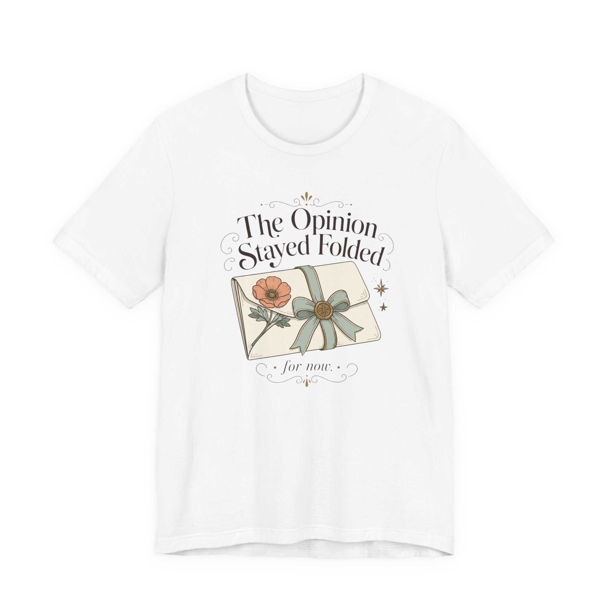 "The Opinion Stayed Folded" T-Shirt
