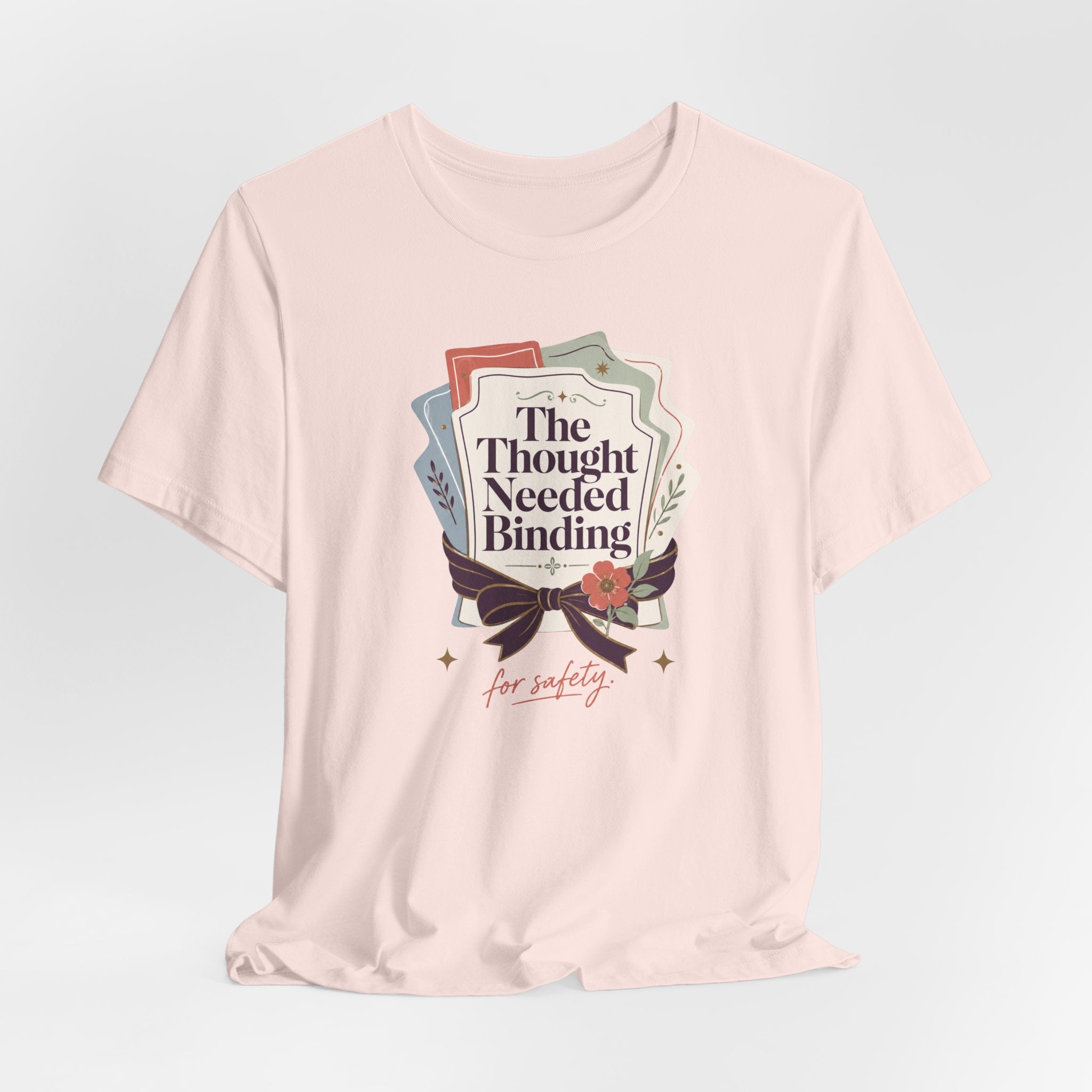 "The Though Needed Binding" T-Shirt