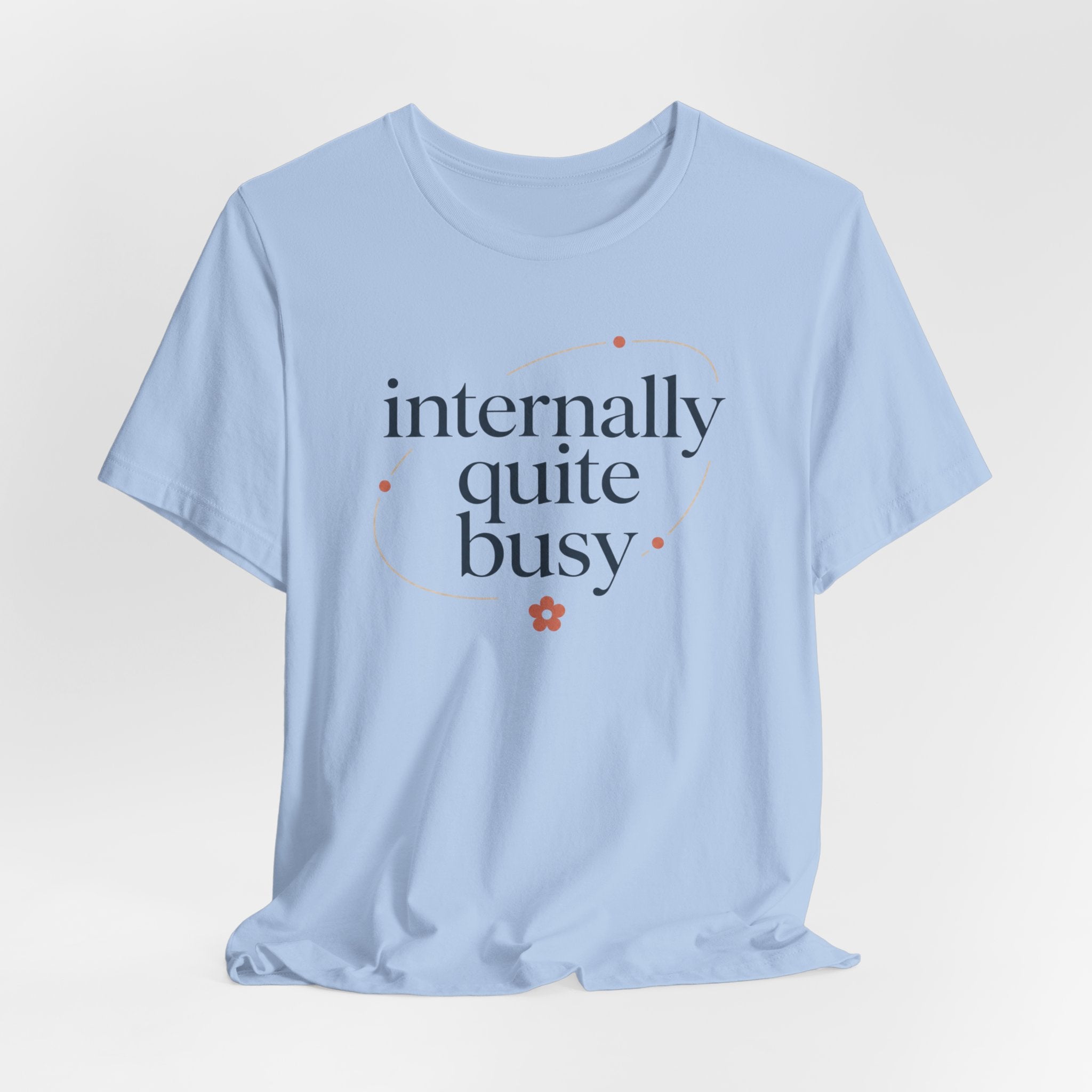 "Internally Quite Busy" T-Shirt