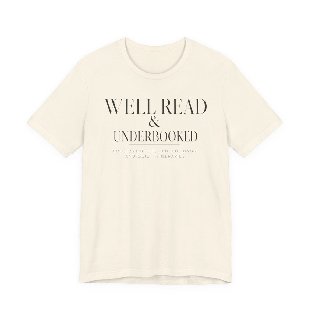 "Well Read & Underbooked" T-Shirt