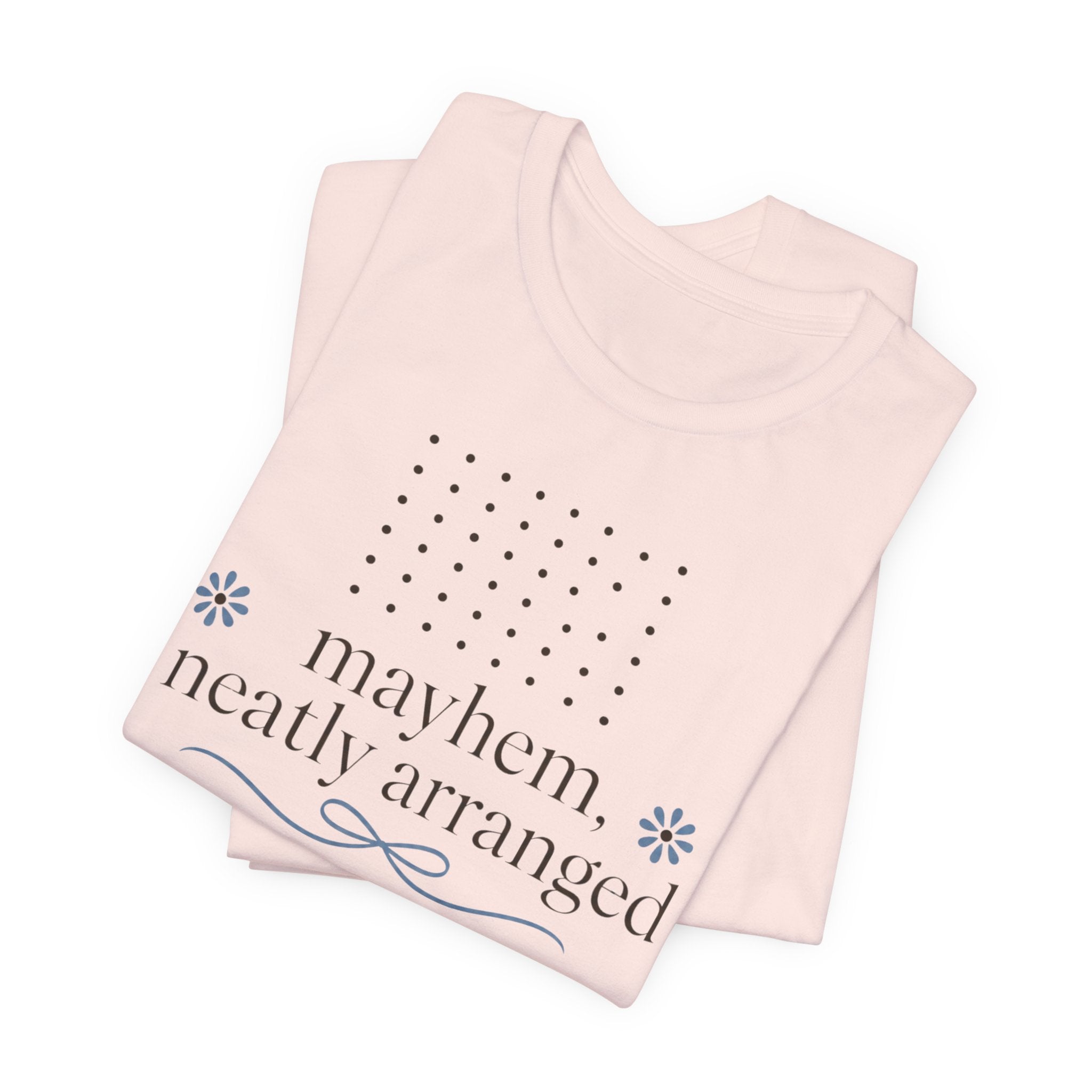 "Mayhem Neatly Arranged" T-Shirt