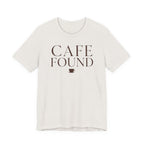 "Café Found" T-Shirt