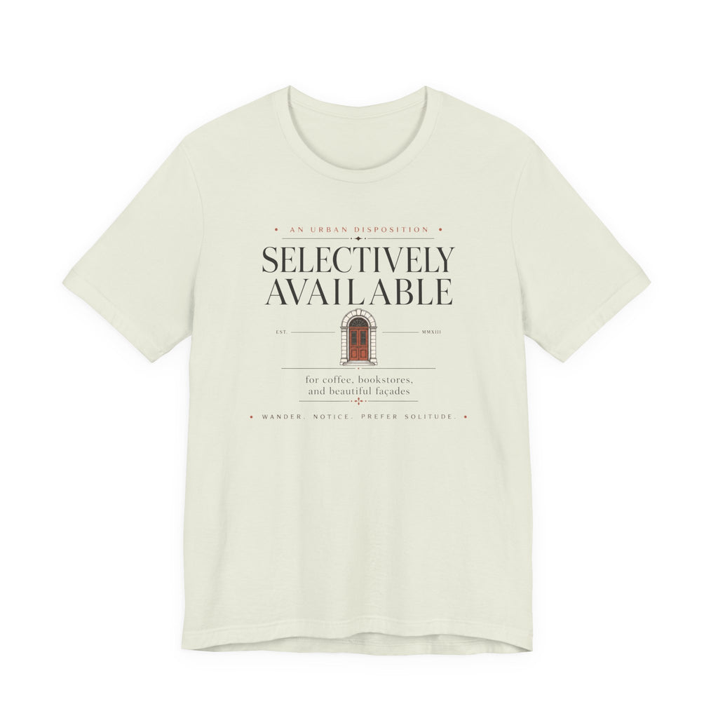 "Selectively Available" T-Shirt