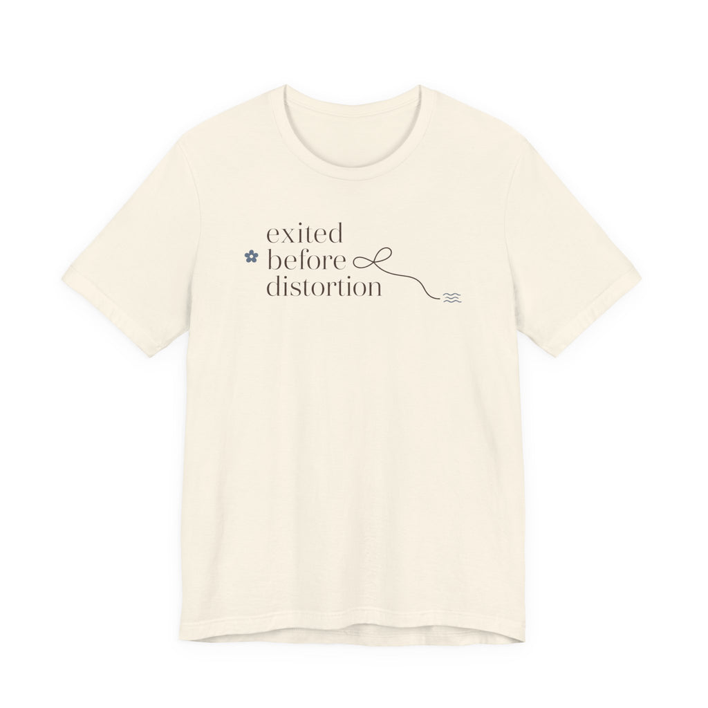 "Excited Before Distortion" T-Shirt