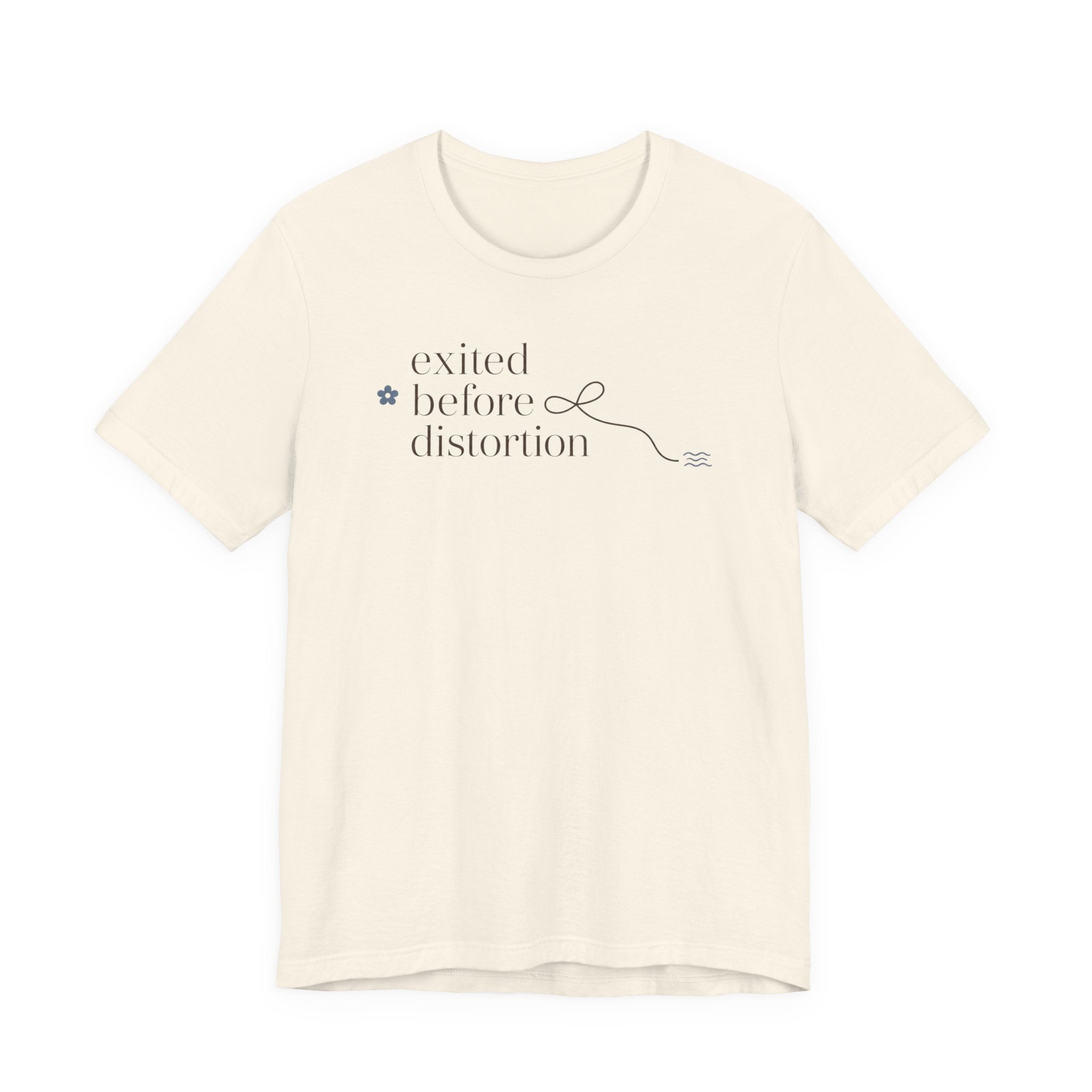"Excited Before Distortion" T-Shirt