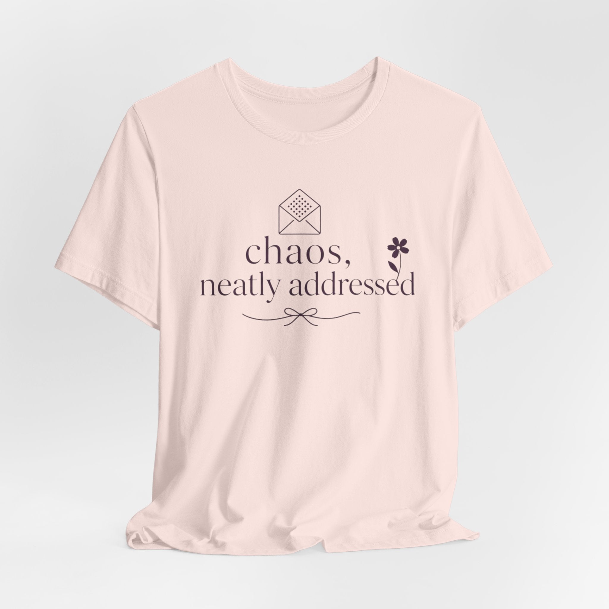"Chaos Neatly Addressed" T-Shirt