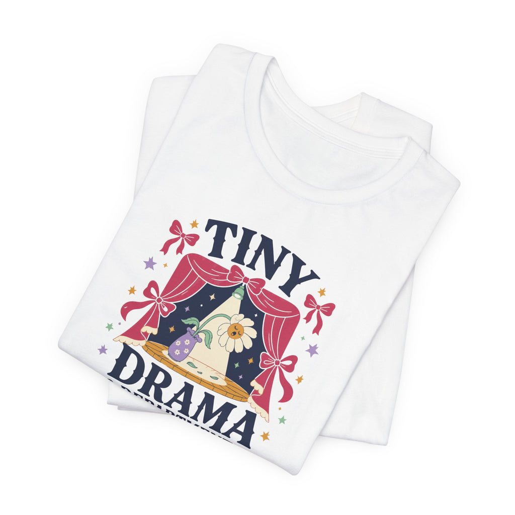 "Tiny Drama Department" T-Shirt