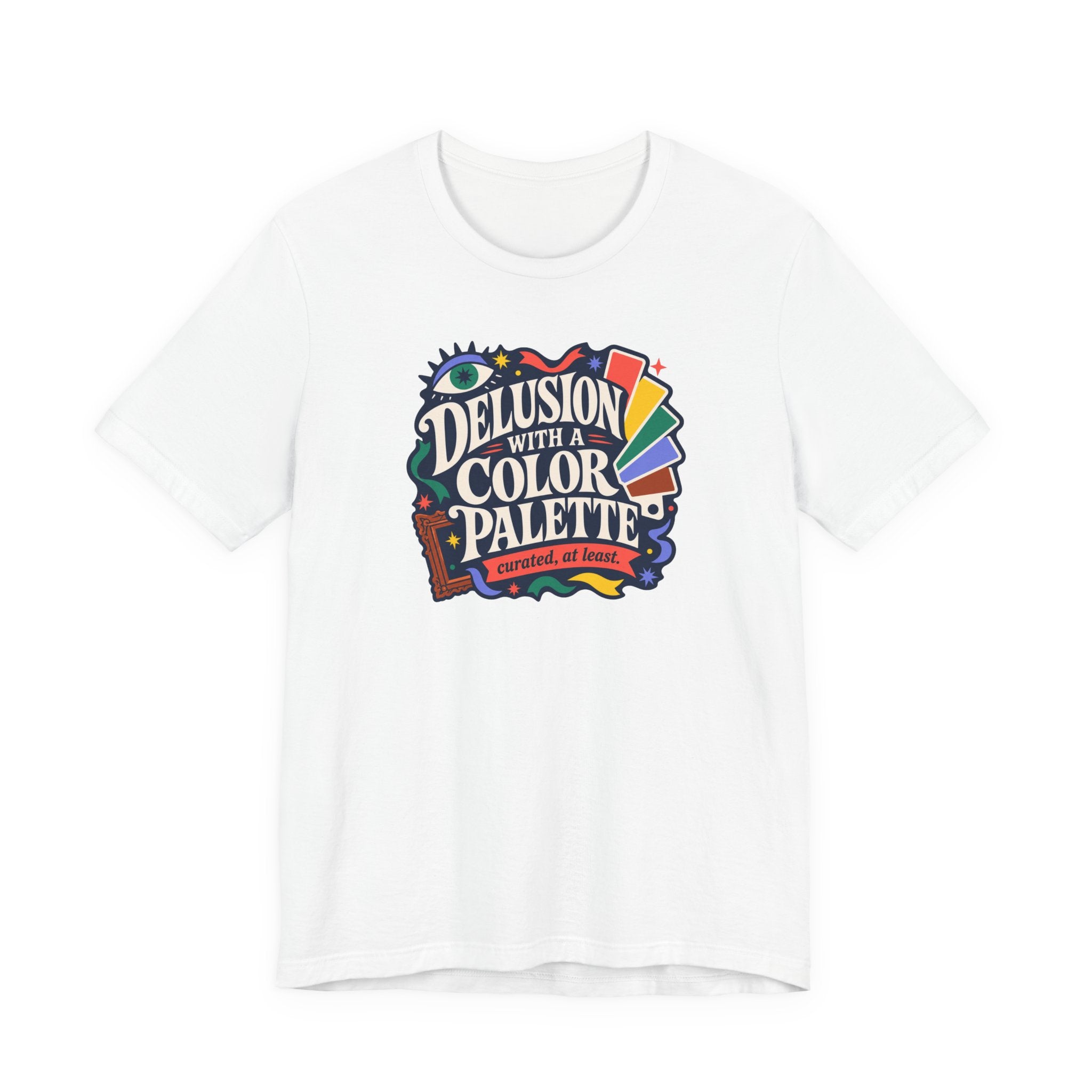 "Delusion With A Color Palette" T-Shirt